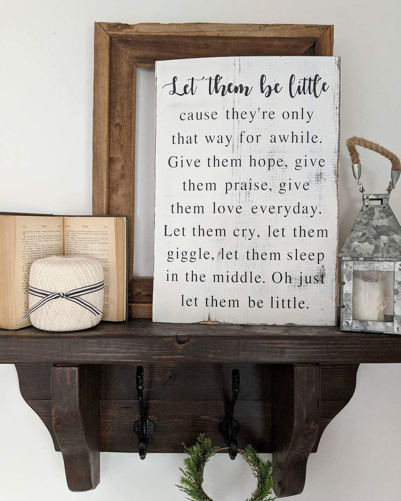 Let Them Be Little Wood Sign