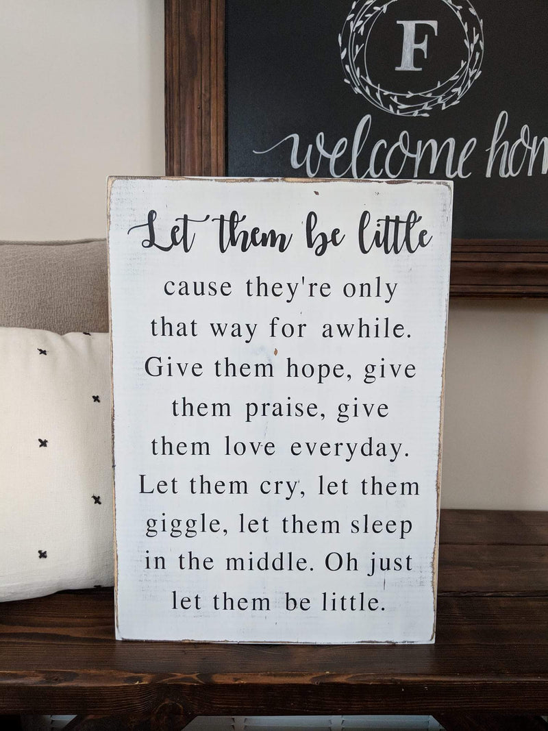 Let Them Be Little Wood Sign