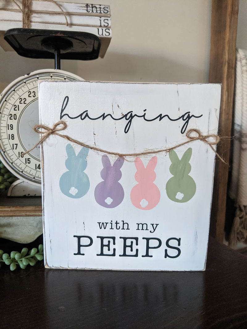 Hanging with my Peeps Easter Sign
