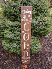 Baby It's Cold Outside Porch Sign