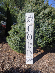 Baby It's Cold Outside Porch Sign