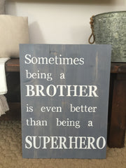 Sometimes being a BROTHER is even better than being a SUPERHERO
