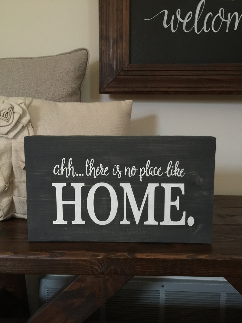 Ahh...There is no place like Home Wood Standing Sign